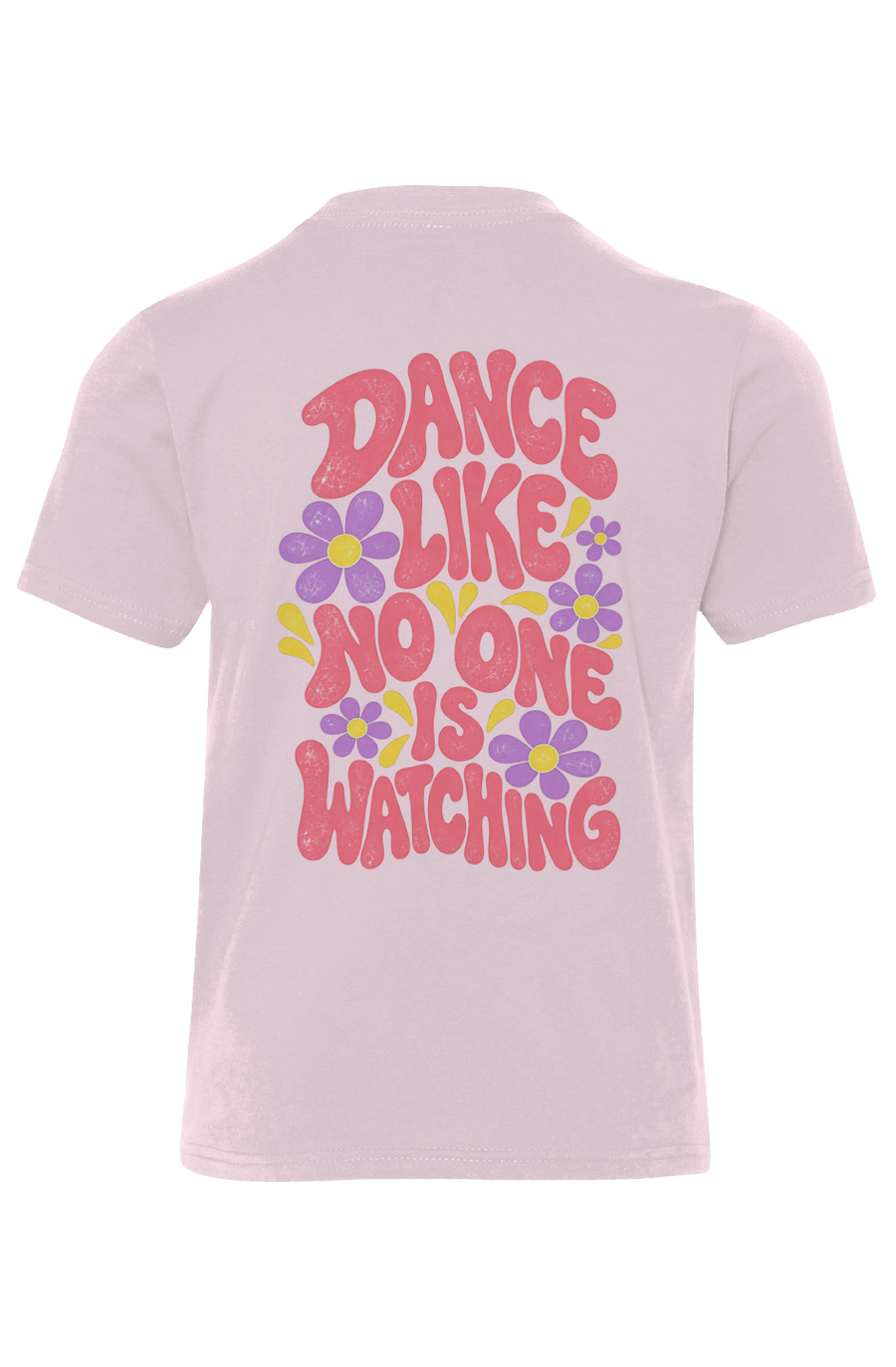 Dance Like No One is Watching Girls - Back
