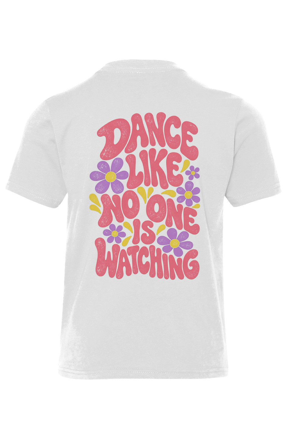 Dance Like No One is Watching Girls - Front