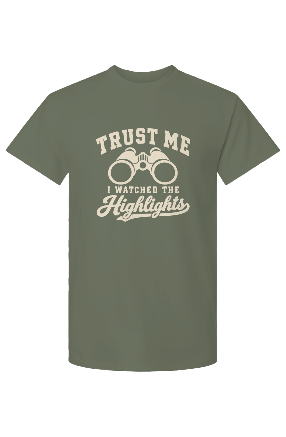 Trust Me, I Watched the Highlights men's baseball graphic tee in military green